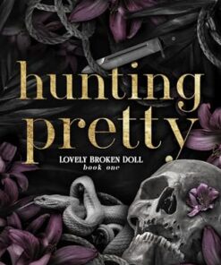 Hunting Pretty (Lovely Broken Doll Book 1)
