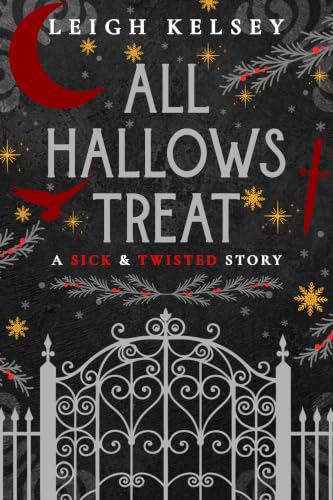 All Hallows Treat: A Sick & Twisted Story