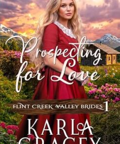 Prospecting For Love (Flint Creek Valley Brides Book 1)