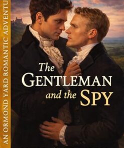 The Gentleman and the Spy (Ormond Yard Romantic Adventures Book 1)