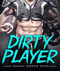 Dirty Player (A Rough Riders Novel Book 1)