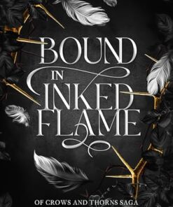 Bound In Inked Flame (Of Crows and Thorns Saga Book 1)