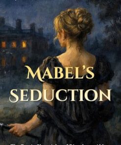 Mabel's Seduction (The Erotic Chronicles of Dimpleton Abbey Book 3)