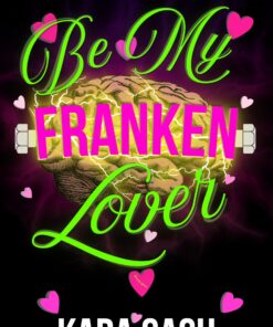 Be My Franken Lover (Mad Mavens Society Book 1)