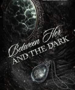 Between Her And The Dark