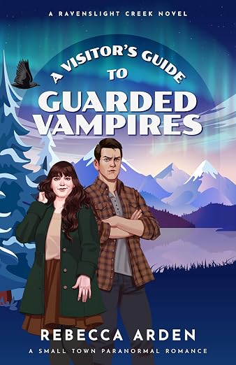 A Visitor’s Guide to Guarded Vampires (Ravenslight Creek Book 1)