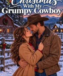 Christmas With My Grumpy Cowboy (Christmas at Silver Bell Ranch Book 1)