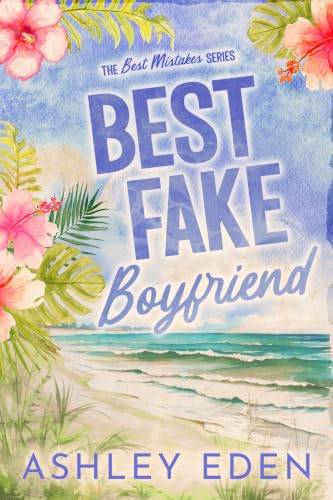 Best Fake Boyfriend (Best Mistakes Book 2)