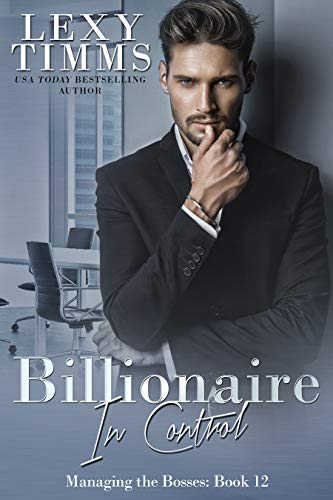 Billionaire in Control (Managing the Bosses Book 12)