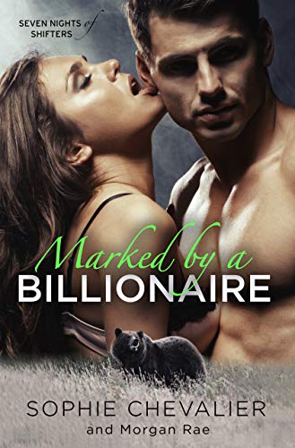 Marked By A Billionaire (Seven Nights of Shifters)