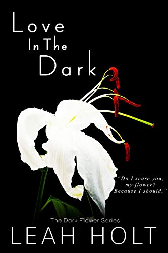 Love In The Dark (The Dark Flower Series Book 2)