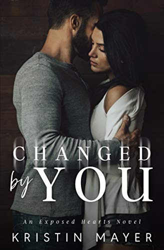 Changed By You: An Exposed Hearts Novel