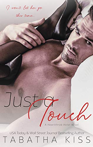 Just a Touch (Heartthrob Hotel Series Book 1)