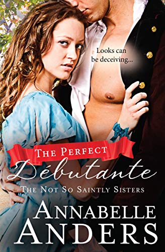 The Perfect Debutante (The Not So Saintly Sisters Book 1)