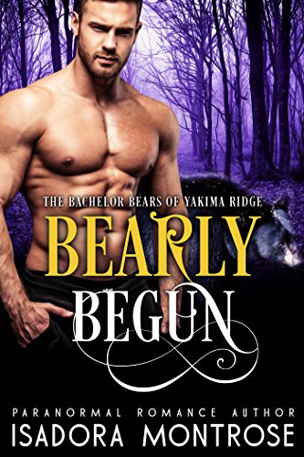 Bearly Begun (Bachelor Bears of Yakima Ridge Book 1)