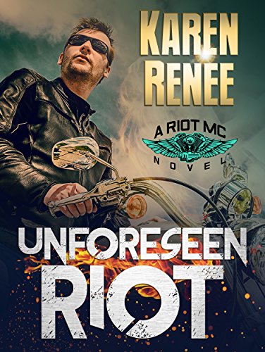 Unforeseen Riot (Riot MC Series Book 1)