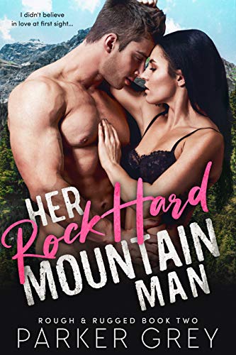 Her Rock Hard Mountain Man (Rough & Rugged Series Book 2)