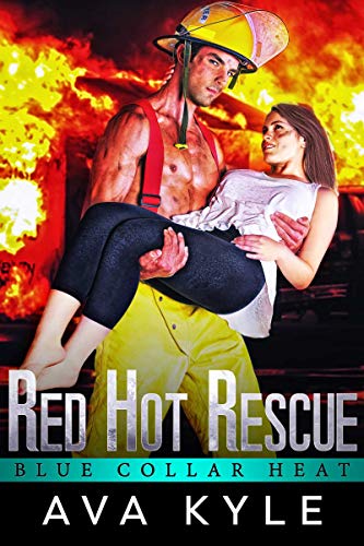 Red Hot Rescue (Blue Collar Heat Book 5)