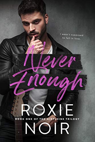 Never Enough (Dirtshine Book 1)