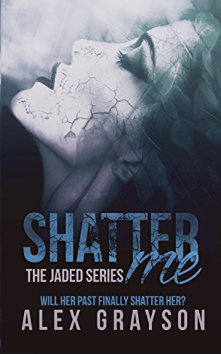 Shatter Me (The Jaded Series Book 1)