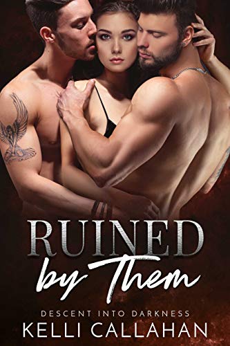 Ruined by Them (Descent into Darkness Book 4)