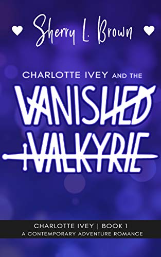 Charlotte Ivey and the Vanished Valkyrie