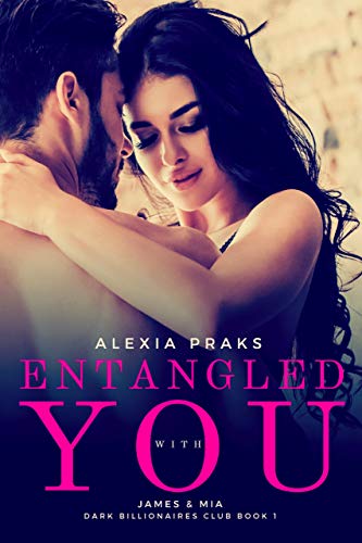 Entangled with You (Dark Billionaires Club Book 1)