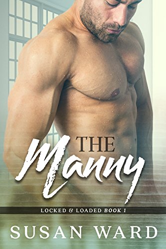 The Manny (Locked & Loaded Series Book 1)