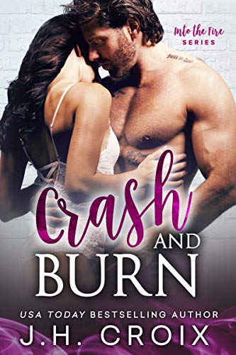 Crash & Burn (Into The Fire Series Book 10)