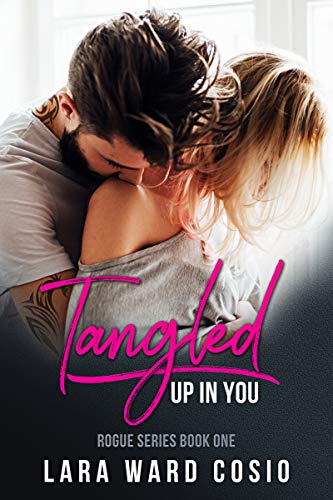 Tangled Up In You (Rogue Series Book 1)