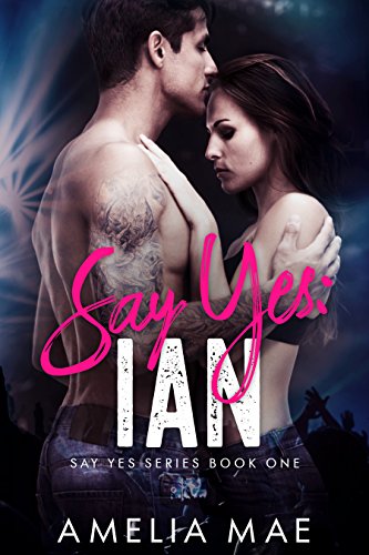 Say Yes: Ian (Say Yes Series Book 1)