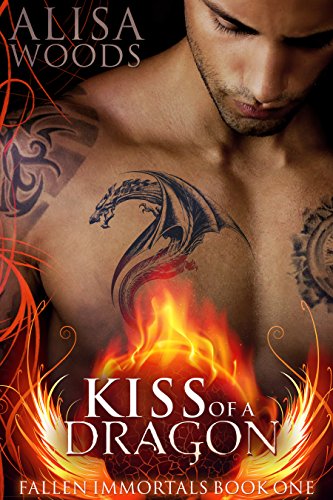 Kiss of a Dragon (Fallen Immortals Book 1)