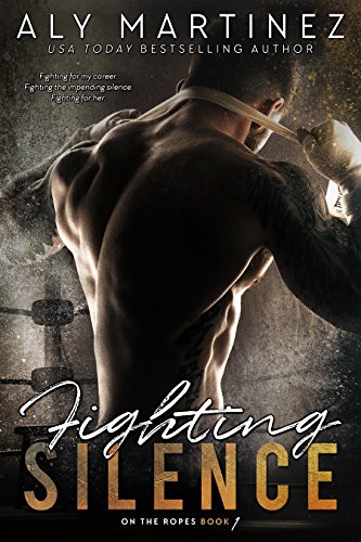 Fighting Silence (On The Ropes Series Book 1)