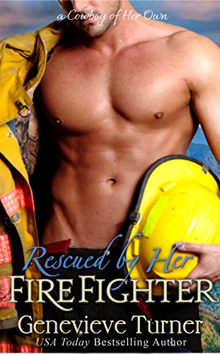 Rescued by Her Firefighter (A Cowboy of Her Own Book 3)