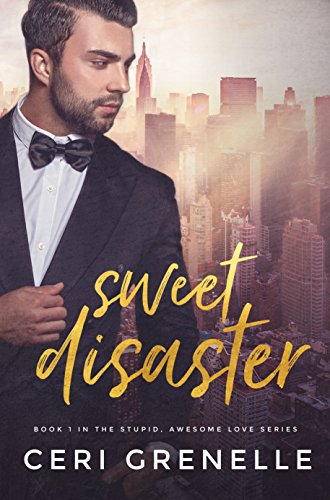 Sweet Disaster (Stupid, Awesome Love Series Book 1)