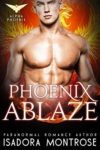 Phoenix Ablaze (Alpha Phoenix Book 2)