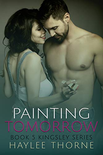 Painting Tomorrow (Kingsley Series Book 5)