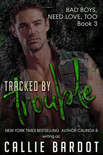 Tracked by Trouble (Bad Boys Need Love, Too Book 3)