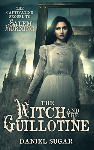 The Witch And The Guillotine (The Lives Of Lilly Parris Series Book 2)