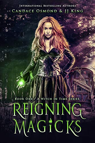Reigning Magicks (A Witch in Time Book 1)