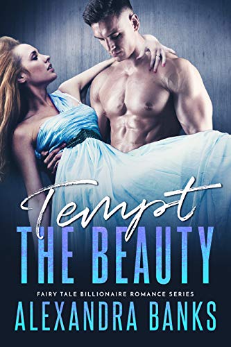 Tempt the Beauty (Fairy Tale Billionare Romance Series Book 2)