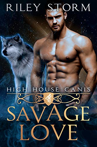 Savage Love (High House Canis Book 1)