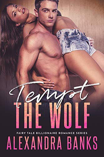 Tempt the Wolf (Fairy Tale Billionaire Romance Series Book 3)
