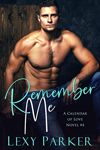 Remember Me (A Calendar of Love Novel Book 4)