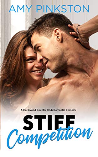 Stiff Competition (Hardwood Country Club Romantic Comedies Book 1)