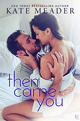 Then Came You (A Laws of Attraction Novel)