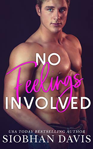 No Feelings Involved: A Brother’s Best Friend Standalone Romance