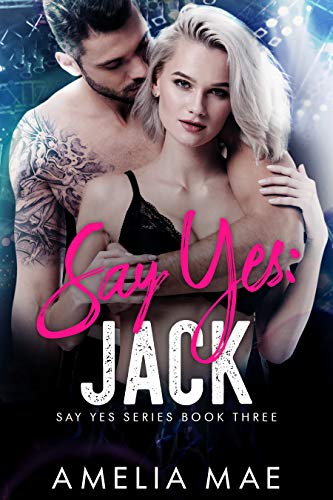 Say Yes: Jack (Say Yes Series Book 3)