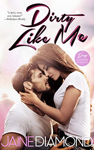 Dirty Like Me (Dirty Book 1)