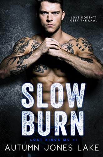 Slow Burn (Lost Kings MC ™ Book 1)